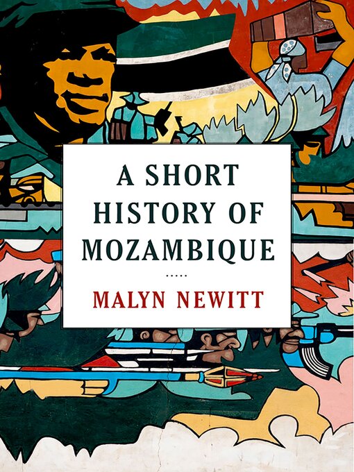 Title details for A Short History of Mozambique by Malyn Newitt - Available